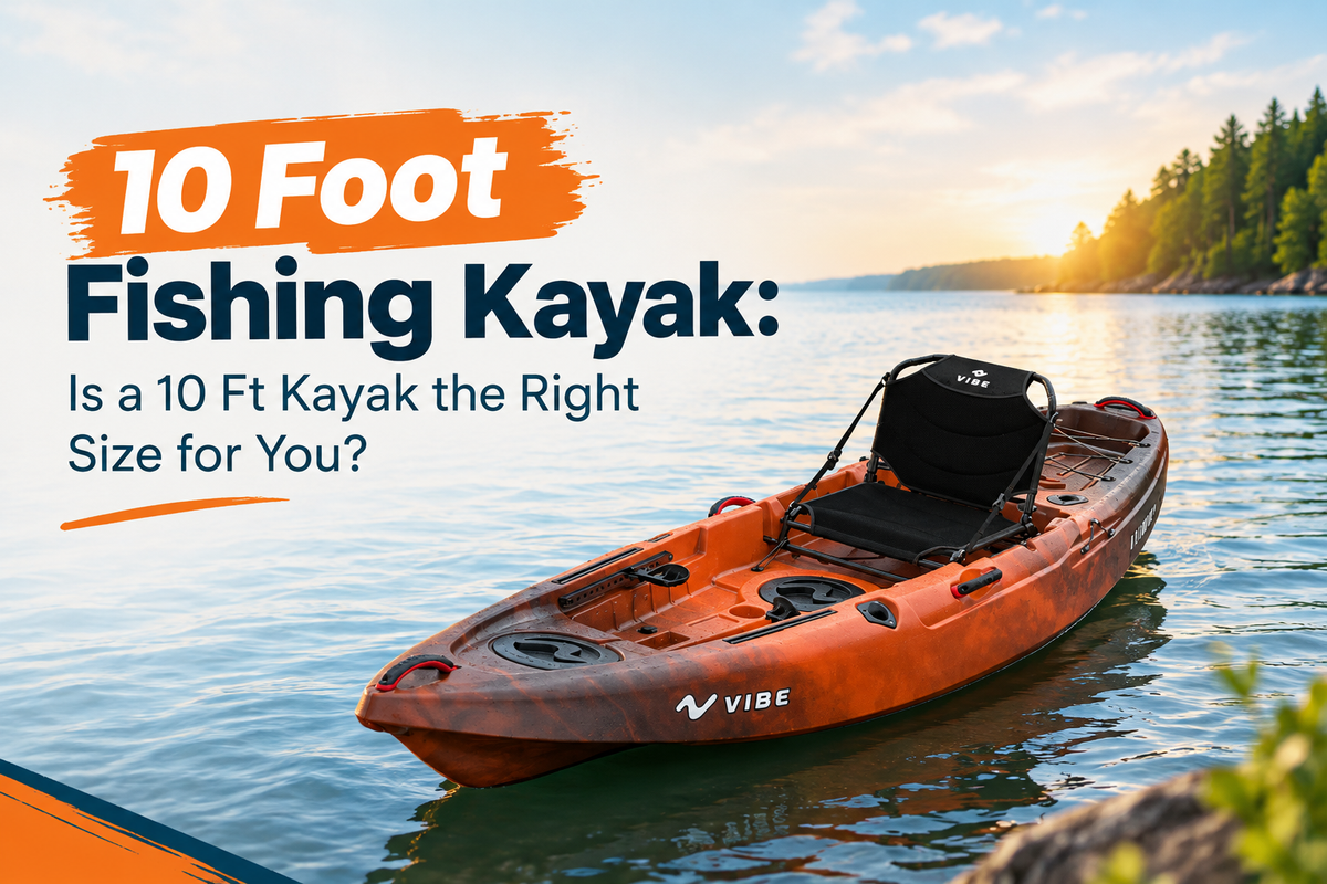 10 Foot Fishing Kayak: Is a 10 Ft Kayak the Right Size for You?