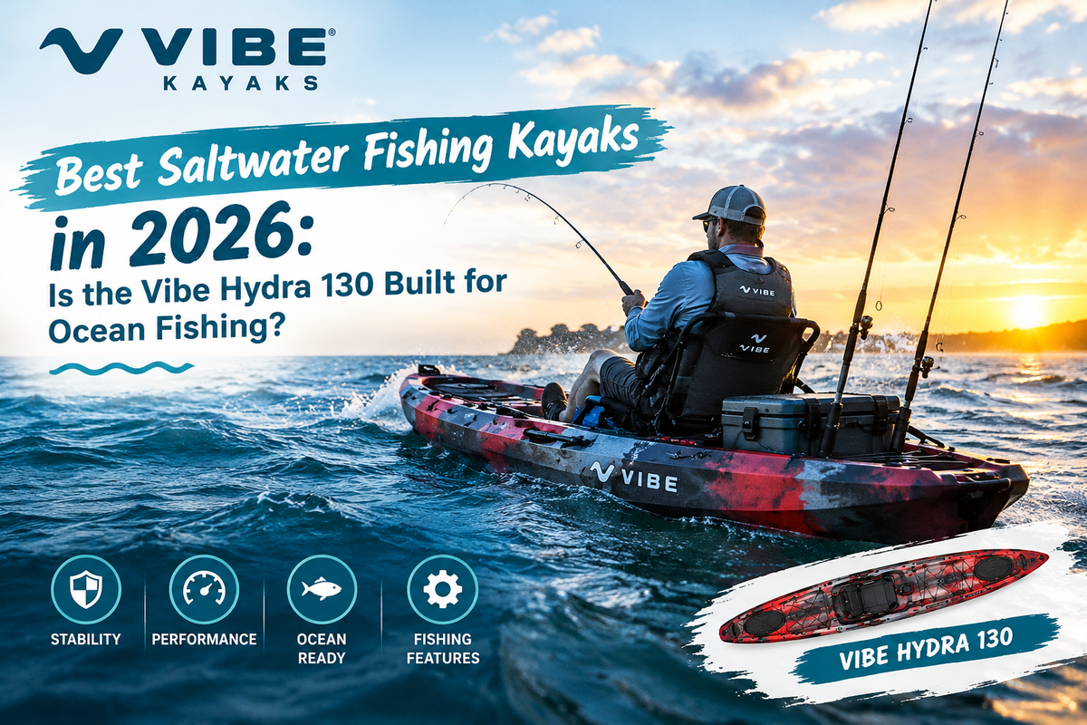 Best Saltwater Fishing Kayaks in 2026: Is the Vibe Hydra 130 Built for Ocean Fishing?